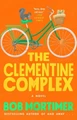 The Clementine Complex by Bob Mortimer 9781668024164