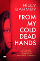From My Cold Dead Hands by Hilly Barmby 9781504072687