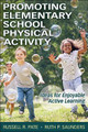 Promoting Elementary School Physical Activity: Ideas for Enjoyable Active Learning by Russell R. Pate 9781718214743