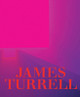 James Turrell: A Retrospective by James Turrell 9781636810799