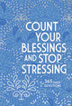 Count Your Blessings and Stop Stressing: 365 Daily Devotions by Ray Comfort 9781424566556