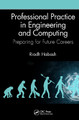 Professional Practice in Engineering and Computing: Preparing for Future Careers Riadh Habash (University of Ottawa, Ontario, Canada) 9781032653907