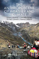 The Anthroposcene of Weather and Climate: Ethnographic Contributions to the Climate Change Debate by Paul Sillitoe 9781805391524