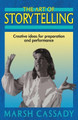 Art of Storytelling: Creative Ideas for Preparation & Performance by Marshall Cassady 9781566080026