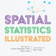 Spatial Statistics Illustrated by Lauren Bennett 9781589485709