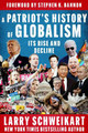 A Patriot's History of Globalism: Its Rise and Decline by Larry Schweikart 9781648210051