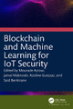 Blockchain and Machine Learning for IoT Security by Mourade Azrour 9781032563442