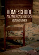 Homeschool: An American History by Milton Gaither 9781349950553