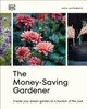 The Money-Saving Gardener: Create Your Dream Garden at a Fraction of the Cost by Anya Lautenbach 9780241633434