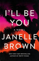 I'll Be You by Janelle Brown