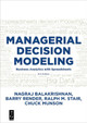 Managerial Decision Modeling: Business Analytics with Spreadsheets, Fourth Edition by Barry Render 9781501515101