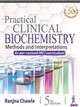 Practical Clinical Biochemistry: Methods and Interpretations Ranjna Chawla 9789389188769