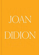Joan Didion: What She Means by Joan Didion