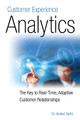 Customer Experience Analytics: The Key to Real-Time, Adaptive Customer Relationships by Dr. Arvind Sathi 9781583473443