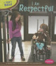 I Am Respectful by Melissa Higgins 9781476540672