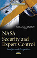 NASA Security & Export Control: Analyses & Perspectives by Abraham Quinn 9781633217782