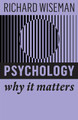 Psychology: Why It Matters Richard Wiseman 9781509550432
