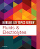 Nursing Key Topics Review: Fluids & Electrolytes by Elsevier 9780323551878