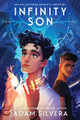 Infinity Son by Adam Silvera 9780063376120