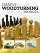 Creative Woodturning Projects by Richard Findley 9781784946869