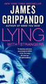 Lying with Strangers by James Grippando 9780062088024