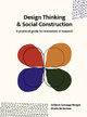 Design Thinking and Social Construction: A Practical Guide to Innovation in Research by Sheila McNamee
