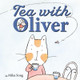 Tea with Oliver by Mika Song 9780062429483