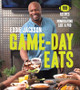 Game-Day Eats: 100 Recipes for Homegating Like a Pro by Eddie Jackson 9780062870834