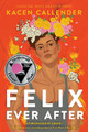 Felix Ever After by Kacen Callender 9780062820266