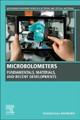 Microbolometers: Fundamentals, Materials, and Recent Developments by Nuggehalli Ravindra 9780081028124