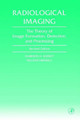 Radiological Imaging: The Theory of Image Formation, Detection, and Processing by Harrison H. Barrett 9780120796038