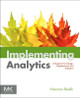Implementing Analytics: A Blueprint for Design, Development, and Adoption by Nauman Sheikh 9780124016965