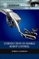 Introduction to Mobile Robot Control by Spyros G. Tzafestas 9780124170490