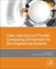 Deep Learning and Parallel Computing Environment for Bioengineering Systems by Arun Kumar Sangaiah 9780128167182