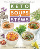 Keto Soups & Stews by Carolyn Ketchum