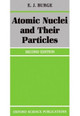 Atomic Nuclei and their Particles by E. J. Burge 9780198518723