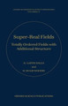 Super-Real Fields: Totally Ordered Fields with Additional Structure by H. Garth Dales 9780198539919