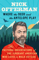 Where the Deer and the Antelope Play by Nick Offerman