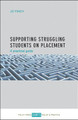 Supporting Struggling Students on Placement: A Practical Guide by Jo Finch