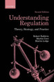Understanding Regulation: Theory, Strategy, and Practice by Robert Baldwin 9780199576081