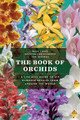 The Book of Orchids: A Life-Size Guide to Six Hundred Species from Around the World by Mark W Chase 9780226224527