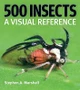 500 Insects: A Visual Reference by Stephen A Marshall 9780228104940
