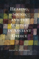 Hearing, Sound, and the Auditory in Ancient Greece by Jill Gordon 9780253062819