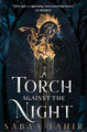 A Torch Against the Night (Ember Quartet, Book 2) by Sabaa Tahir