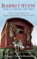 Rabbit Stew And A Penny Or Two: A Gypsy Family's Hard and Happy Times on the Road in the 1950s by Maggie Smith-Bendell