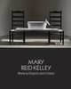 Mary Reid Kelley: Working Objects and Videos by Daniel Belasco 9780615701493