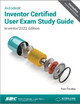 Autodesk Inventor Certified User Exam Study Guide: Inventor 2022 Edition by Thom Tremblay