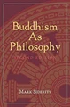 Buddhism As Philosophy by Mark Siderits