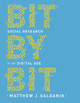 Bit by Bit: Social Research in the Digital Age by Matthew J. Salganik 9780691196107