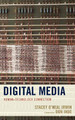 Digital Media: Human-Technology Connection by Stacey O'Neal Irwin 9780739186534